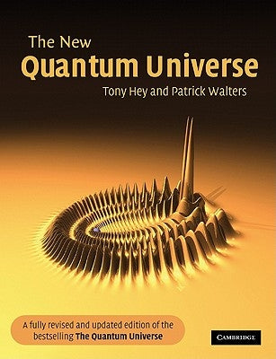 The New Quantum Universe Paperback Cambridge University Press