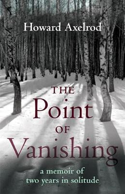 The Point of Vanishing: A Memoir of Two Years in Solitude Paperback Beacon Press