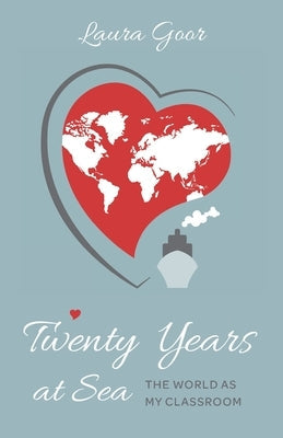 Twenty Years at Sea: The World as my Classroom FriesenPress