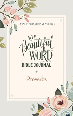 Niv, Beautiful Word Bible Journal, Proverbs, Paperback, Comfort Print Zondervan