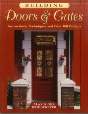 Building Doors & Gates: Instructions, Techniques and Over 100 Designs Paperback Stackpole Books