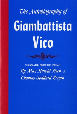 The Autobiography of Giambattista Vico Paperback Cornell University Press