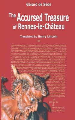 The Accursed Treasure of Rennes-le-Chateau Paperback Les Editions de L'Oeil Du Sphinx