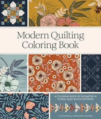 Modern Quilting Coloring Book: An Adult Coloring Book with Colorable Quilt Block Patterns and Removable Pages Paperback Blue Star Press