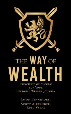 The Way of Wealth: Principles of Success for Your Personal Wealth Journey Paperback Xulon Press