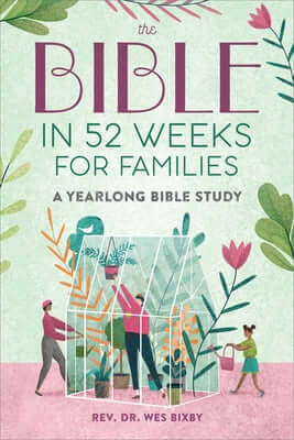 The Bible in 52 Weeks for Families: A Yearlong Bible Study Paperback Callisto