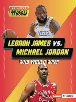 Lebron James vs. Michael Jordan: Who Would Win? Paperback Lerner Publications (Tm)
