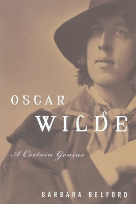 Oscar Wilde: A Certain Genius Paperback Random House