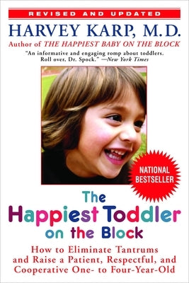 The Happiest Toddler on the Block: How to Eliminate Tantrums and Raise a Patient, Respectful, and Cooperative One- To Four-Year-Old: Revised Edition Paperback Bantam