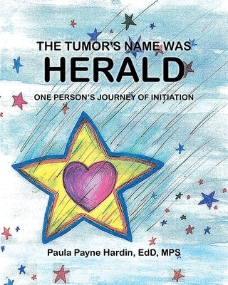 The Tumor's Name Was Herald by Hardin, Edd Mps