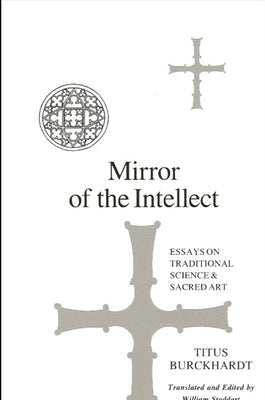 Mirror of the Intellect: Essays on Traditional Science and Sacred Art Paperback State University of New York Press