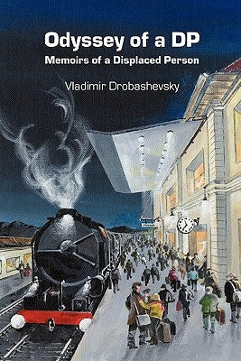 Odyssey of a DP: Memoirs of a Displaced Person Paperback Outskirts Press