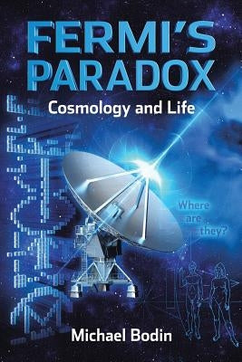 FERMI'S PARADOX Cosmology and Life Paperback Trafford Publishing