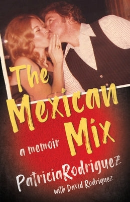 The Mexican Mix Paperback Patricia Rodriguez