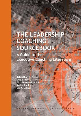 The Leadership Coaching Sourcebook: A Guide to the Executive Coaching Literature Paperback Center for Creative Leadership