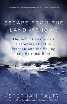 Escape from the Land of Snows: The Young Dalai Lama's Harrowing Flight to Freedom and the Making of a Spiritual Hero Paperback Crown Publishing Group (NY)