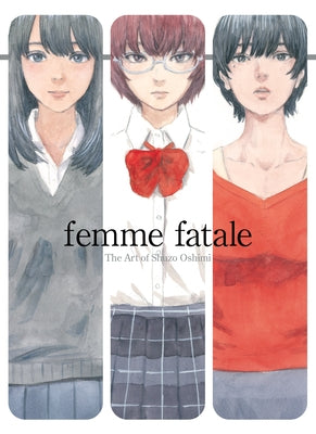 Femme Fatale: The Art of Shuzo Oshimi Paperback Denpa Books