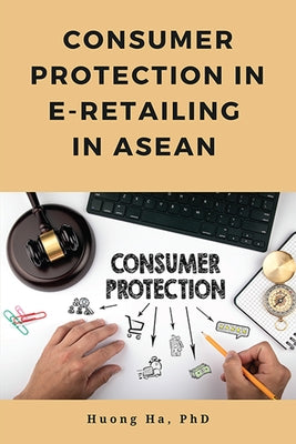 Consumer Protection in E-Retailing in ASEAN Paperback Business Expert Press