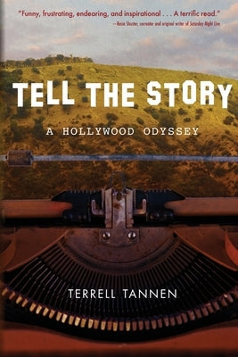 Tell the Story: A Hollywood Odyssey Paperback Koehler Books