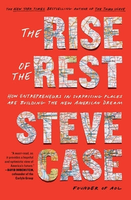 The Rise of the Rest: How Entrepreneurs in Surprising Places Are Building the New American Dream Paperback Avid Reader Press / Simon & Schuster