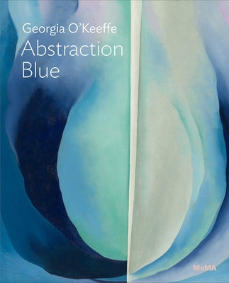 Georgia O'Keeffe: Abstraction Blue: Moma One on One Series Paperback Museum of Modern Art