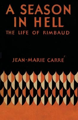 A Season in Hell: The Life of Rimbaud Paperback M. Evans and Company