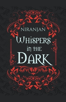 Whispers in the Dark by K, Niranjan