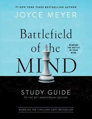 Battlefield of the Mind Study Guide: Winning the Battle in Your Mind by Meyer, Joyce