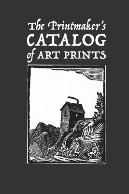 The Printmaker's Catalog of Art Prints: An Artist's Record of Small Woodblock, Linocut or Art Prints Made with Other Media Paperback Independently Published