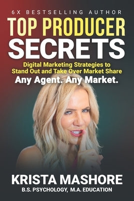 Top Producer Secrets: Digital Marketing Strategies to Stand Out and Take Over Market Share Paperback Game Changer Publishing