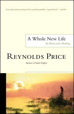A Whole New Life: An Illness and a Healing Paperback Scribner Book Company