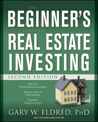 The Beginner's Guide to Real Estate Investing Paperback Wiley