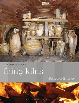 Firing Kilns Paperback Bloomsbury Publishing PLC