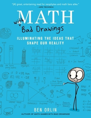Math with Bad Drawings: Illuminating the Ideas That Shape Our Reality Paperback Black Dog & Leventhal Publishers