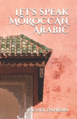 Let's speak MOROCCAN Arabic Paperback Independently Published
