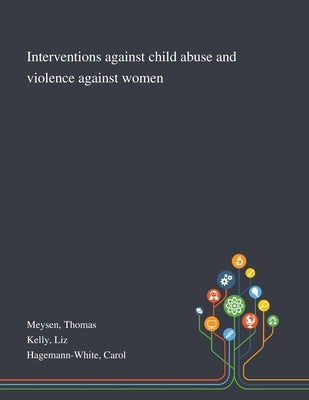 Interventions Against Child Abuse and Violence Against Women Paperback Saint Philip Street Press