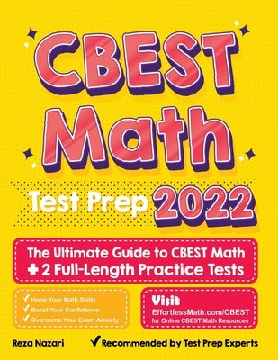 CBEST Math Test Prep: The Ultimate Guide to CBEST Math + 2 Full-Length Practice Tests Paperback Effortless Math Education