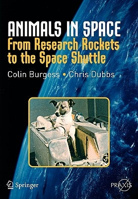 Animals in Space: From Research Rockets to the Space Shuttle Paperback Springer