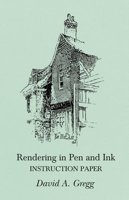 Rendering in Pen and Ink - Instruction Paper Paperback White Press