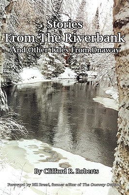 Stories from the Riverbank: And Other Tales from Onaway Paperback iUniverse