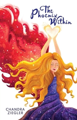 The Phoenix Within Paperback Chandra Ziegler