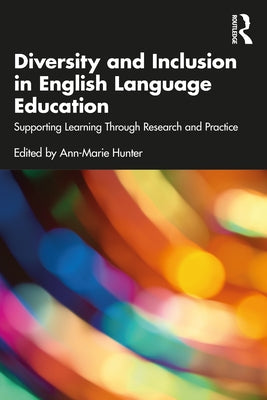 Diversity and Inclusion in English Language Education: Supporting Learning Through Research and Practice Paperback Routledge