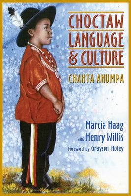 Choctaw Language and Culture: Chahta Anumpa, Volume 1volume 1 University of Oklahoma Press