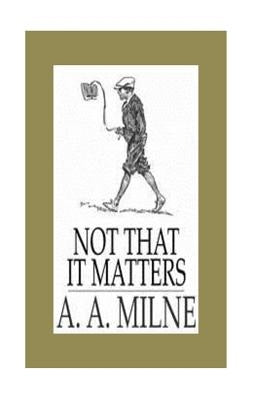Not that it Matters Paperback Createspace Independent Publishing Platform