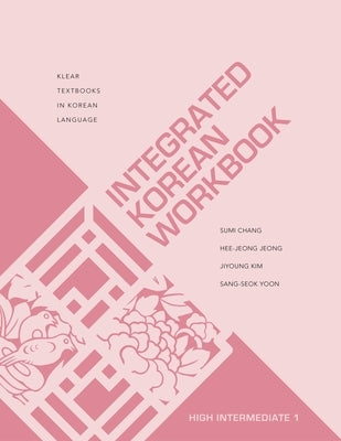 Integrated Korean Workbook: High Intermediate 1 Paperback University of Hawaii Press