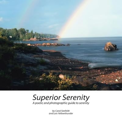 Superior Serenity: A Poetic and Photographic Guide to Serenity Paperback Authorhouse