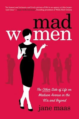 Mad Women: The Other Side of Life on Madison Avenue in the '60s and Beyond Paperback St. Martin's Griffin