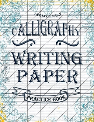 Calligraphy Writing Paper: Enhance Your Calligraphy Skills with Premium Writing Paper for Practice Paperback Studiomorefolio