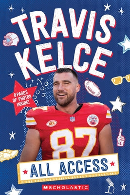 Travis Kelce: All Access Paperback Scholastic Inc.