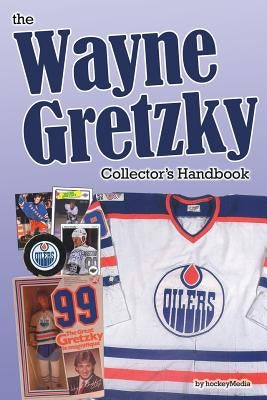 The Wayne Gretzky Collector's Handbook Paperback Blurb